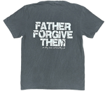 FATHER FORGIVE THEM SHORT SLEEVE TEE