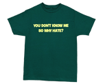 YOU DON'T KNOW ME SHORT SLEEVE TEE