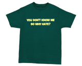 YOU DON'T KNOW ME SHORT SLEEVE TEE